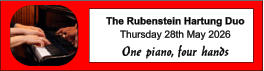 The Rubenstein Hartung Duo Thursday 28th May 2026 One piano, four hands