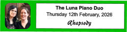 The Luna Piano Duo Thursday 12th February, 2026 Rhapsody